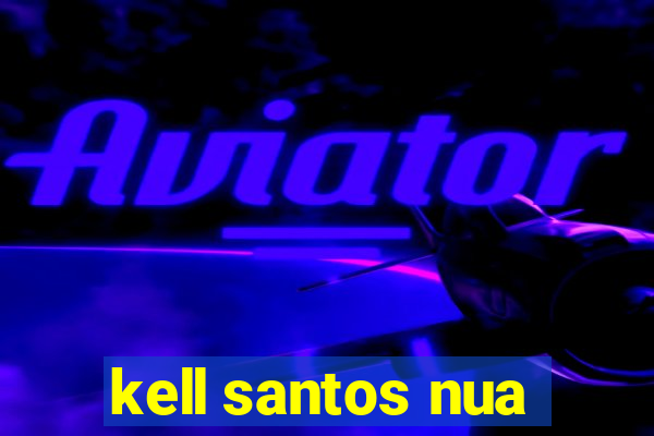 kell santos nua